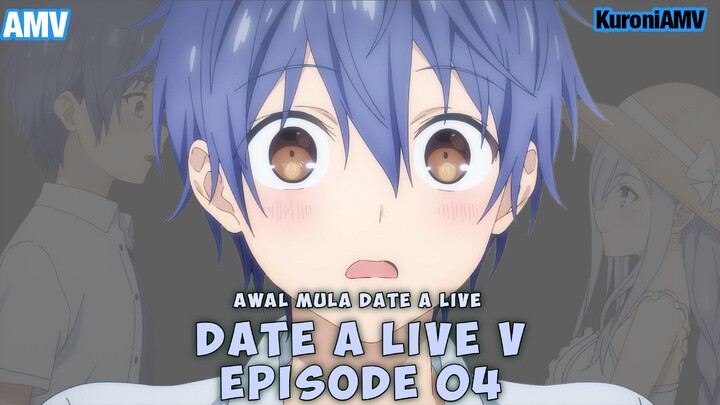 [AMV] Date A Live V Episode 04 Awal Mula Date A Live| Paradoxes
