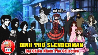 Câu Chuyện Dinh Thự Slenderman Phần 1: Đại Chiến Nhóm The Collective Và Cô Gái Có Siêu Năng Đặc Biệt