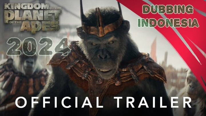 [Dubbing Indonesia] 2024 Trailer Kingdom of the Planets of the Apes