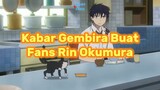 Kabar Gembira Buat Fans Rin Okumura