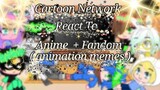 ♡Cartoon Network react to anime + fandom [Cartoon Network ] ♡