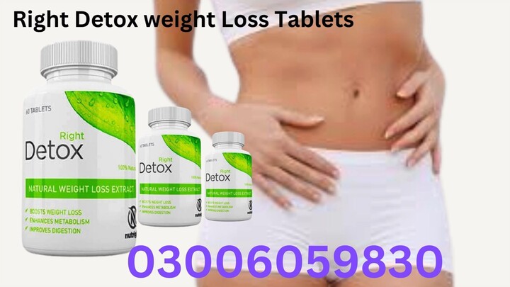 Right Detox Weight loss Tablets In Karachi - 03006059830