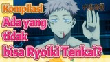 [Jujutsu Kaisen] Kompilasi |Ada yang tidak bisa Ryoiki Tenkai?
