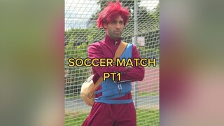 Soccer match part 1 with   🥅 ⚽️ ☄️ 😂 anime fyp naruto luffy madara