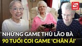 Điểm danh những game thủ lão bà: Hơn 90 tuổi vẫn coi game là 'chân ái'