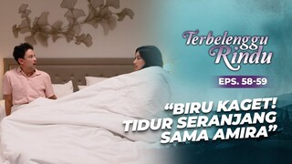 Ciee Akhirnya Amira & Biru Tidur Seranjang | TERBELENGGU RINDU | EPS. 58-59 (3/3)