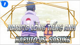 [Naruto lồng tiếng Anh] Tập 698: Naruto vs. Sasuke_1