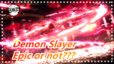 Demon Slayer| Epic or not, it's up to you