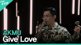 AKMU(악동뮤지션) - Give Loveㅣ라이브 온 언플러그드(LIVE ON UNPLUGGED) AKMU편