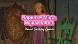 [Parodi Fandub Indo] Rapunzel Ingin Baju Lebaran - Rapunzel