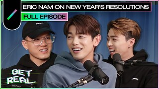 ERIC NAM on New Year's Resolutions 🏃 and 2023 Predictions | GET REAL S3 Ep. #20