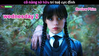 có Khả năng Tiên Tri và cái Kết - review phim Wednesday 2