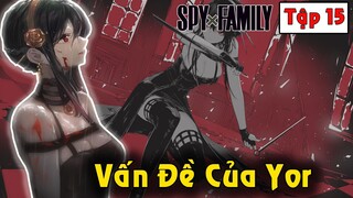 [Spy X Family Tập 15] Vấn Đề Chết Người Của Yor – Anya Đặt Tên Cho Thú Cưng Của Mình