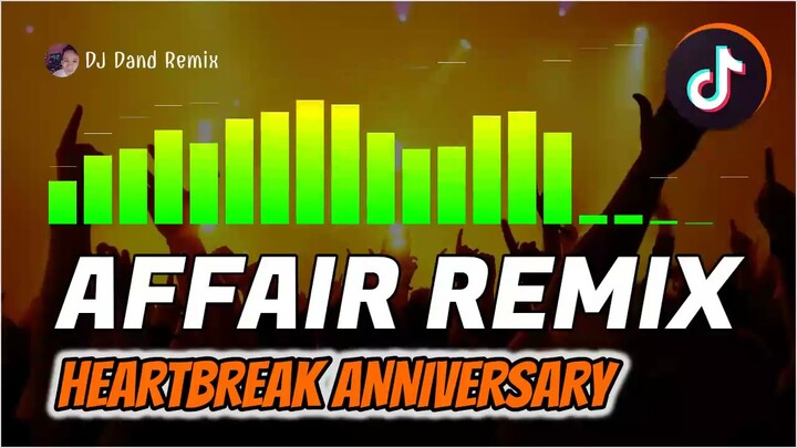 HEARTBREAK ANNIVERSARY (AFFAIR REMIX) - DJ Dand Remix 2021