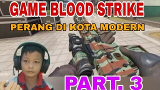 game blood strike perang di kota part.3