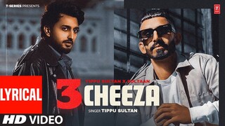 3 CHEEZA (Full Video) With Lyrics | Tippu Sultan | Sultaan | Latest Punjabi Songs 2024