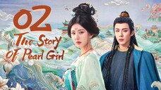 🇨🇳EP 2 | The Story of Pearl Girl (2O24) [EngSub]