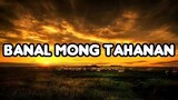 BANAL MONG TAHANAN LYRIC VIDEO