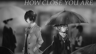 【文豪野犬/双黑/剧情向/高虐】How Close You Are（花冠）