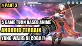 5 Game Anime Turn Based Terbaik Yang Wajib Di Coba !!! Part 3