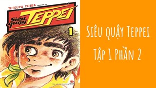 Siêu quậy Teppei | Tập 1 (Phần 2)