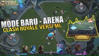 MODE BARU ARENA 1 VS 1 MOBILE LEGENDS - BERASA MAIN CLASH ROYALE VERSI ML!