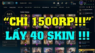 [LMHT]HƯỚNG DẪN CHƠI SỰ KIỆN CỦA HÀNG BẤT TẬN TIẾT KIỆM CHO AE MAU FULL SKIN |  1500RP ĐƯỢC 40 SKIN