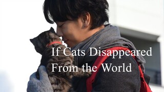If Cats Disappeared From the World | Japanese Movie 2016