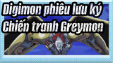 Digimon phiêu lưu ký|Greymon Sắt lần đầu tiến hóa---Chiến tranh Greymon