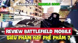 REVIEW BATTLEFIELD MOBILE: QUẢ BOM XỊT BADANDFAIL 2022, QUÁ TỆ HẠI ! Nam Art