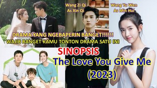 The Love You Give Me drama terbaik Wang Zi Qi wajib banget kamu tonton yah besti! must watch bangett