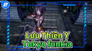 Lưu Thiên Y|[MMD]Tokyo funkia của Lưu Thiên Y_2