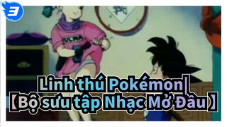 Linh thú Pokémon|【Bộ sưu tập Nhạc Mở Đầu 】_3