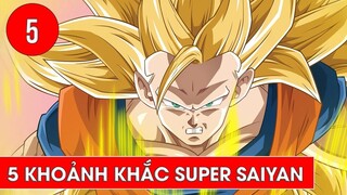 Top 5 khoảnh khắc biến hình Super Saiyan ấn tượng nhất