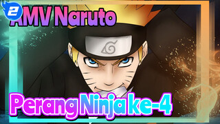 Naruto/ AMV | Menyajikan Perang Ninja ke-4 Seperti Sebuah Epik_2