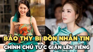 Chuyện gì đây? Bảo Thy bị đồn nhắn tin “cạnh khóe” Thúy Ngân, chính chủ tức giận lên tiếng