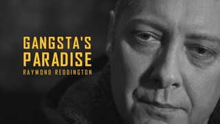 Gansta's Paradise - Raymond Reddington