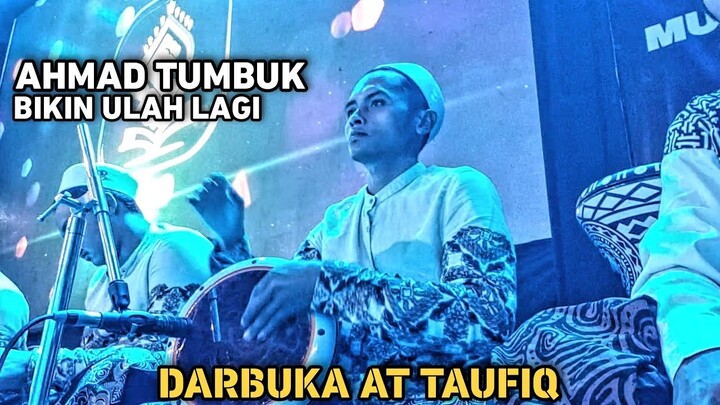 SYI'IR MEMBUAT JAMAAH HEBOH - AHMAD TUMBUK BERULAH LAGI - AT TAUFIQ × SYUBBANUL MUSLIMIN