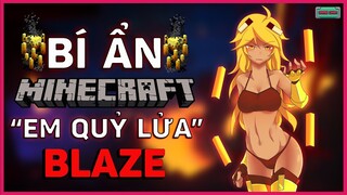 Bí Ẩn MINECRAFT | BLAZE | Em quỷ lửa | Giả Thuyết Game