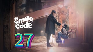 🇨🇳 EP27: Smile Code (Eng Sub)