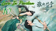 {FSM} Love In Pavilion ~~ 10 🇨🇳