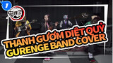 "Gurenge" Band Cover (Tab) | Thanh Gươm Diệt Quỷ_1