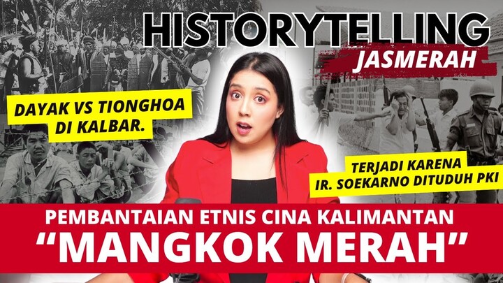 Dayak vs Tionghoa di Kalimantan "MANGKOK MERAH 1967" | #HistorytellingJASMERAH