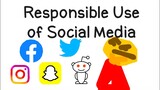 Responsible Use of Social Media (An Informative Video)