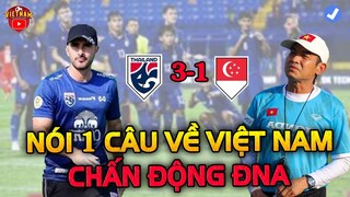 Vừa Đá Xong Với u23 Singapore, HLV u23 Thái Lan Nói 1 Câu Về U23 Việt Nam Khiến ĐNA Chấn Động