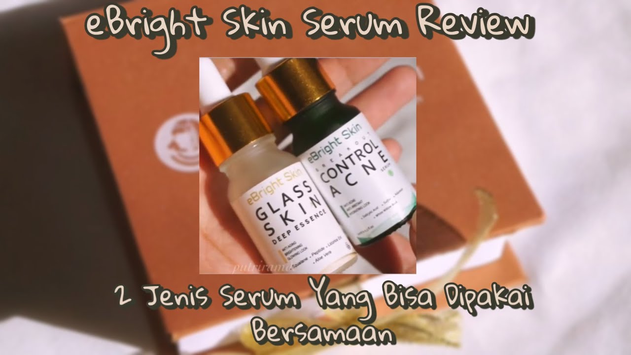 Review Serum Ebrightskin Glass Skin Control Acne Serum Jerawat Batu Hilang Dalam Sebulan Bilibili