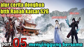 BATLE THROUGH THE HEAVENS S 26 EPISODE 5 | Menyinggung Bersama