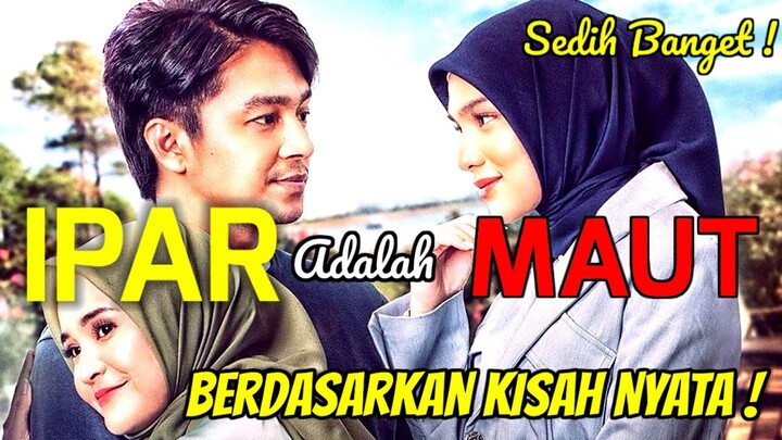 SEDIH BANGET !! SUAMIKU SELINGKUH DENGAN ADIK KANDUNGKU SENDIRI - ALUR CERITA FILM IPAR ADALAH MAUT