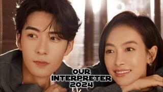 OUR INTERPRETER 2024 [Eng.Sub] Ep03