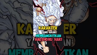 Karakter Yang Akan Membangkitkan Haoshoku Haki ❗ | One Piece #shorts